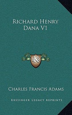 Richard Henry Dana V1 1163434868 Book Cover