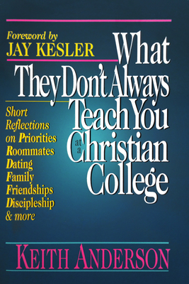 What They Don't Always Teach You at a Christian... 0830816119 Book Cover