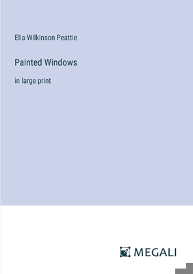 Painted Windows: in large print 3387014309 Book Cover