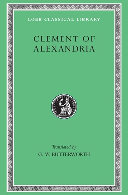Clement of Alexandria: Exhortation to the Greek... [Greek, Ancient (to 1453)] 0674991036 Book Cover