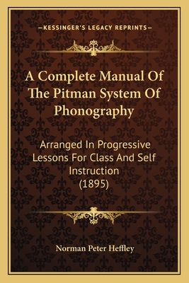 A Complete Manual Of The Pitman System Of Phono... 1164521411 Book Cover