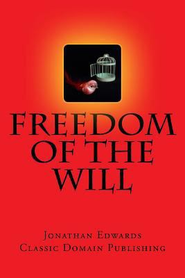 Freedom Of The Will 1535591382 Book Cover