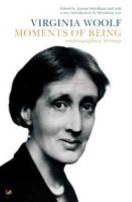 Moments of Being: Autobiographical Writings of ... 0712646183 Book Cover