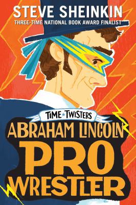 Abraham Lincoln, Pro Wrestler 1250152461 Book Cover