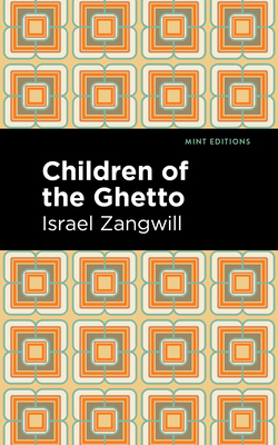 Children of the Ghetto: A Study of a Peculiar P... 1513134035 Book Cover