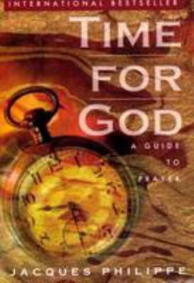 Time for God: A Guide to Prayer 0854397078 Book Cover