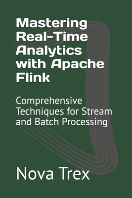 Mastering Real-Time Analytics with Apache Flink... B0DR6VKBMW Book Cover