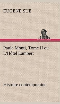 Paula Monti, Tome II ou L'Hôtel Lambert - histo... [French] 3849139360 Book Cover