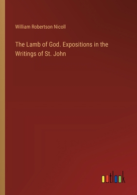 The Lamb of God. Expositions in the Writings of... 3385332702 Book Cover