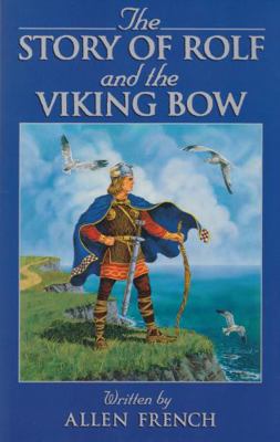 Story of Rolf and the Viking Bow 1883937019 Book Cover