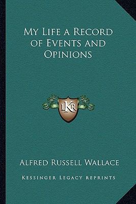 My Life a Record of Events and Opinions 116263569X Book Cover