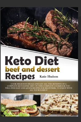 Keto Diet Beef and Dessert Recipes: Cook Delici... 1801681708 Book Cover