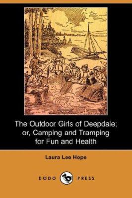 The Outdoor Girls of Deepdale; Or, Camping and ... 1406520489 Book Cover