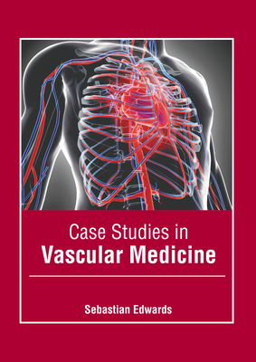 Case Studies in Vascular Medicine B0CHY7LBQ5 Book Cover