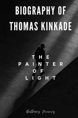 About Thomas Kinkade: The Painter of Light: The... B0BRZ2XRJZ Book Cover