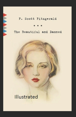 Paperback The Beautiful and Damned ILLUSTRATED Book