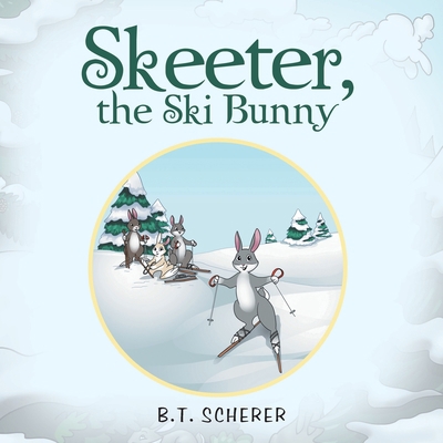Skeeter, the Ski Bunny 1665550899 Book Cover