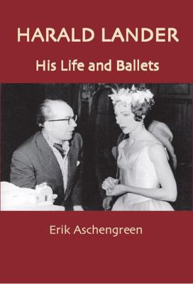 Harald Lander - His Life and Ballets 185273129X Book Cover