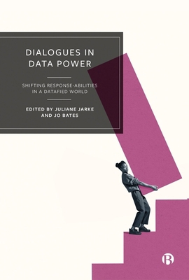 Dialogues in Data Power: Shifting Response-Abil... 1529238307 Book Cover