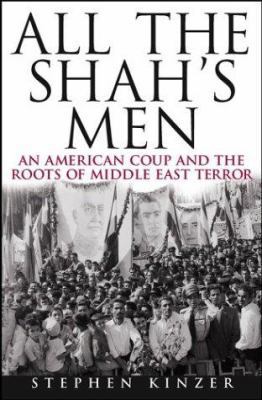 All the Shah's Men: An American Coup and the Ro... 0471265179 Book Cover