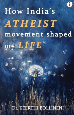 How India's Atheist Movement Shaped My Life B0DWX3NYLN Book Cover