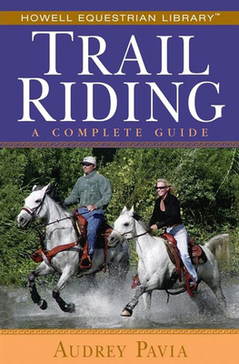 Trail Riding: A Complete Guide 0764579134 Book Cover