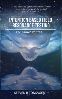 Intention Based Field Resonance Testing: The Ka... 1955541329 Book Cover