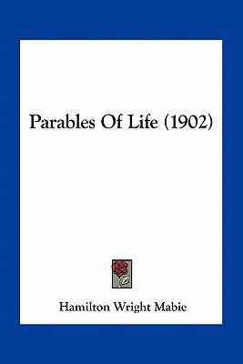 Parables Of Life (1902) 1163931993 Book Cover