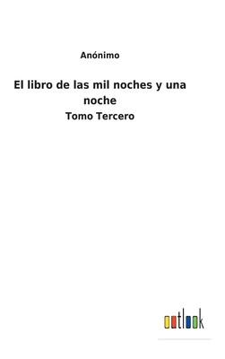 El libro de las mil noches y una noche: Tomo Te... [Spanish] 375249039X Book Cover