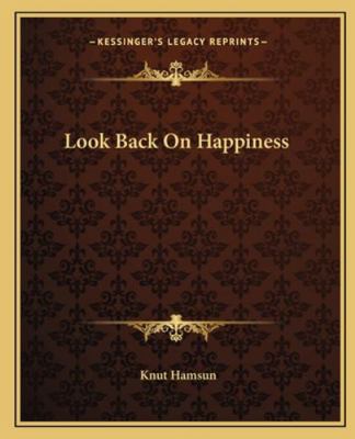 Look Back On Happiness 1162671637 Book Cover