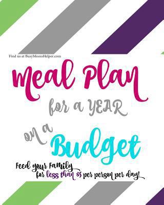 A YEAR of Budget Meal Plans - with Recipes!: Fe... 1367319145 Book Cover