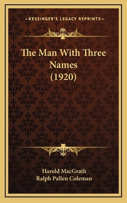 The Man With Three Names (1920) 1167286332 Book Cover