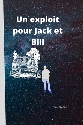 Un exploit pour Jack et Bill [French] B09RV37JB2 Book Cover