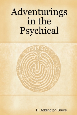 Adventurings in the Psychical 1291097678 Book Cover