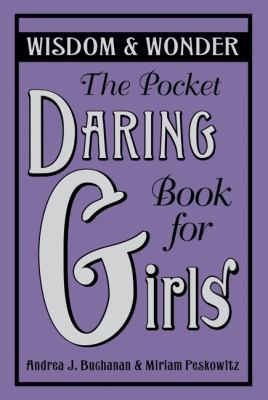 The Pocket Daring Book for Girls: Wisdom & Wonder 0061649945 Book Cover