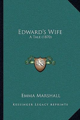 Edward's Wife: A Tale (1870) 116605005X Book Cover