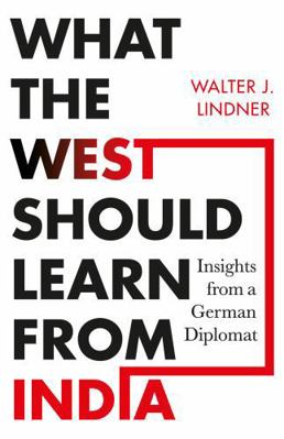 What the West Should Learn from India : Insight... 9353454603 Book Cover
