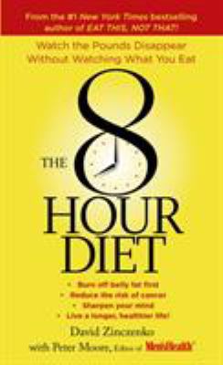 The 8-Hour Diet: Watch the Pounds Disappear Wit... 125006659X Book Cover