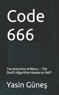 Code 666: The Antichrist of Mercy - The Devil's... B0FL71V9T5 Book Cover