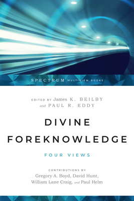 Divine Foreknowledge: Four Views 0830826521 Book Cover