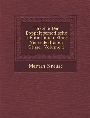 Theorie Der Doppeltperiodischen Functionen Eine... [German] 1286963885 Book Cover