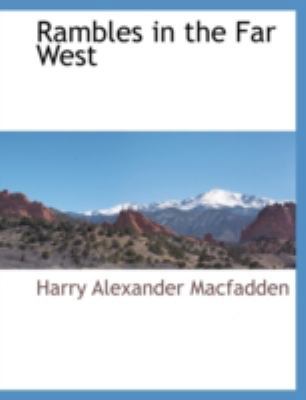Rambles in the Far West 111788502X Book Cover