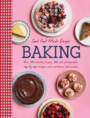 Good Food Made Simple Baking 1472319168 Book Cover