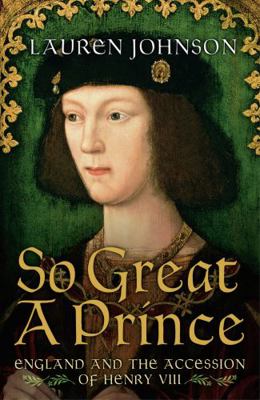 So Great a Prince: England in 1509 178185985X Book Cover
