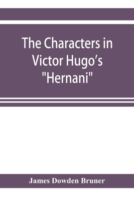 The Characters in Victor Hugo's Hernani 9353922496 Book Cover