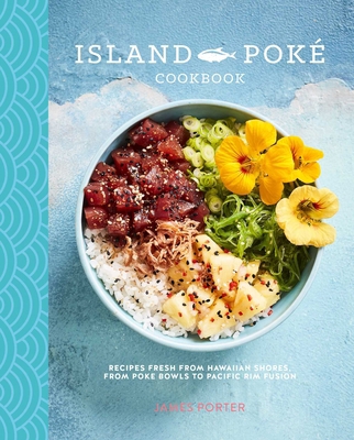 The Island Pok? Cookbook: Recipes Fresh from Ha... 1849759685 Book Cover