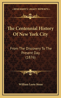 The Centennial History Of New York City: From T... 116584348X Book Cover