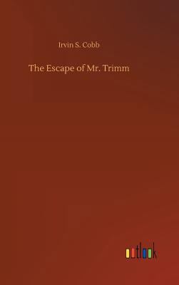 The Escape of Mr. Trimm 3734028515 Book Cover