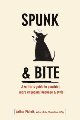 Spunk & Bite: A Writer's Guide to Punchier, Mor... 0375721150 Book Cover
