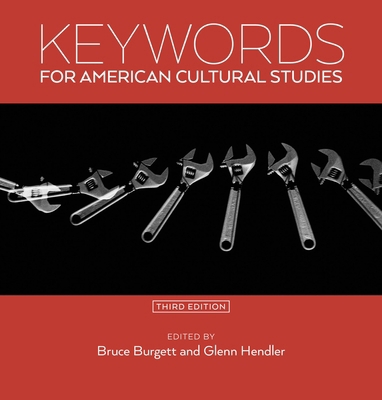 Keywords for American Cultural Studies, Third E... 1479822949 Book Cover